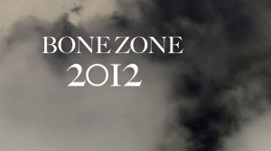 Bone Zone 2012 is coming..